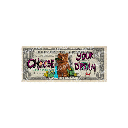 Choose Your Dream Dollar Art